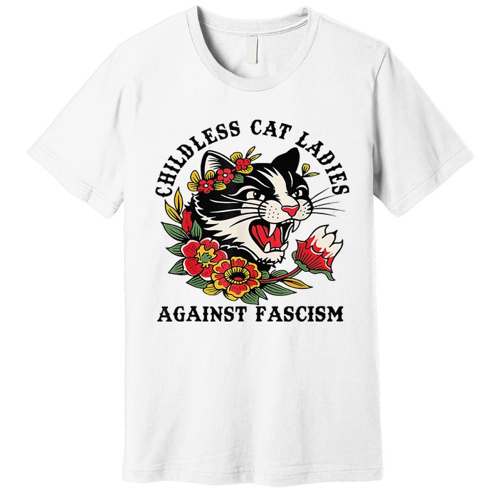 Childless Cat Lady; Childless Cat Ladies Against Fascism Premium T-Shirt