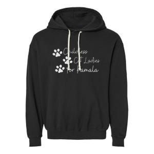 Childless Cat Ladies For Kamala Harris Funny Pro Kamala Garment-Dyed Fleece Hoodie