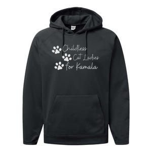 Childless Cat Ladies For Kamala Harris Funny Pro Kamala Performance Fleece Hoodie