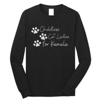 Childless Cat Ladies For Kamala Harris Funny Pro Kamala Long Sleeve Shirt