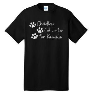 Childless Cat Ladies For Kamala Harris Funny Pro Kamala Tall T-Shirt