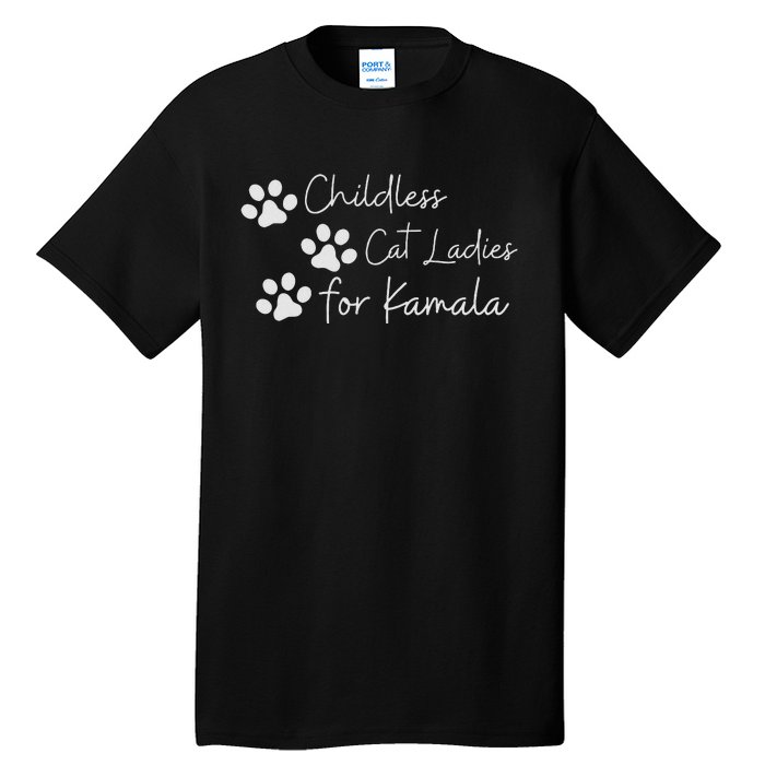 Childless Cat Ladies For Kamala Harris Funny Pro Kamala Tall T-Shirt