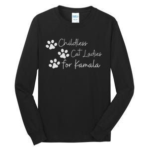 Childless Cat Ladies For Kamala Harris Funny Pro Kamala Tall Long Sleeve T-Shirt