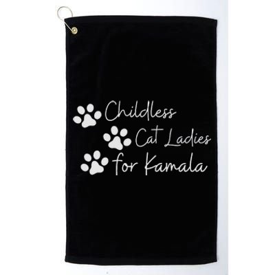 Childless Cat Ladies For Kamala Harris Funny Pro Kamala Platinum Collection Golf Towel