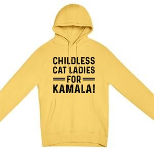 Childless Cat Ladies For Kamala 2024 Premium Pullover Hoodie