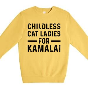 Childless Cat Ladies For Kamala 2024 Premium Crewneck Sweatshirt