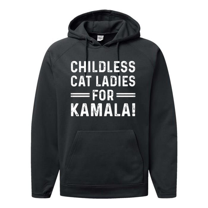 Childless Cat Ladies For Kamala 2024 Performance Fleece Hoodie