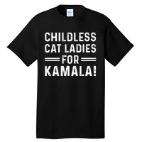 Childless Cat Ladies For Kamala 2024 Tall T-Shirt