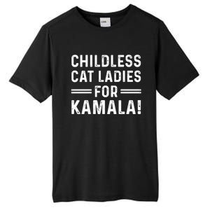 Childless Cat Ladies For Kamala 2024 Tall Fusion ChromaSoft Performance T-Shirt