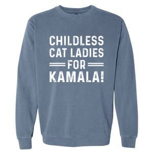 Childless Cat Ladies For Kamala 2024 Garment-Dyed Sweatshirt