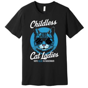 Childless Cat Ladies Vote Blue In November Democrats Liberal Premium T-Shirt