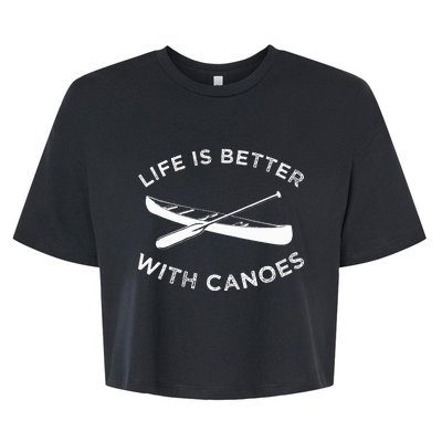 Canoe Canoeing Life Is Better With Canoes Boat Bella+Canvas Jersey Crop Tee