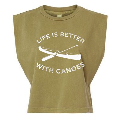 Canoe Canoeing Life Is Better With Canoes Boat Garment-Dyed Women's Muscle Tee