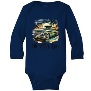 Chicano Culture Lowriders Classic Mi Vida Loca Lowrider Baby Long Sleeve Bodysuit