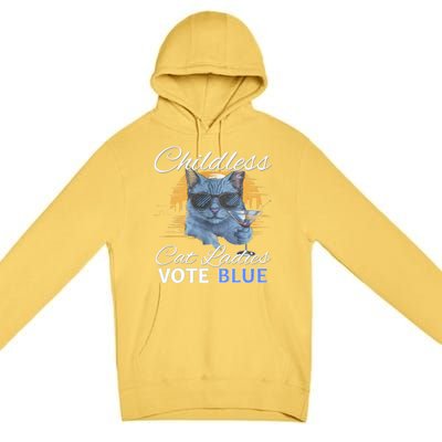 Childless Cat Ladies Vote Blue In November Kamala President Premium Pullover Hoodie