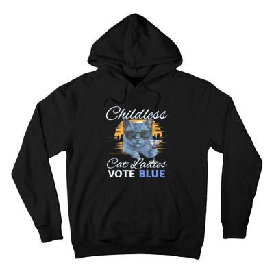 Childless Cat Ladies Vote Blue In November Kamala President Tall Hoodie