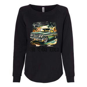 Chicano Culture Lowriders Classic Mi Vida Loca Lowrider Womens California Wash Sweatshirt