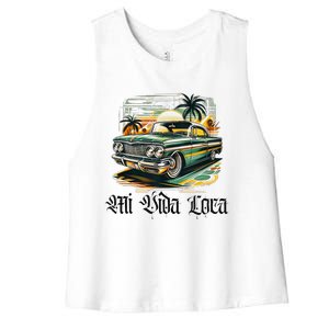 Chicano Culture Lowriders Classic Mi Vida Loca Lowrider Women's Racerback Cropped Tank