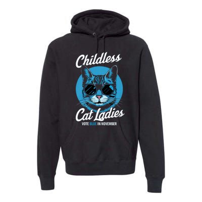 Childless Cat Ladies Vote Blue In November Democrats Liberal Premium Hoodie