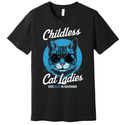 Childless Cat Ladies Vote Blue In November Democrats Liberal Premium T-Shirt