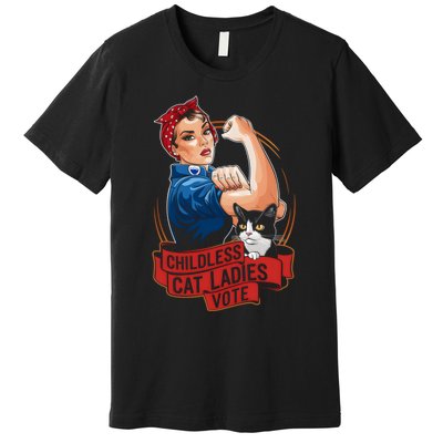 Childless Cat Ladies Vote Rosie The Riveter Premium T-Shirt