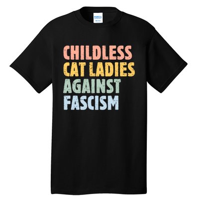 Childless Cat Ladies Against Fascism Kamala Harris 2024 Tall T-Shirt