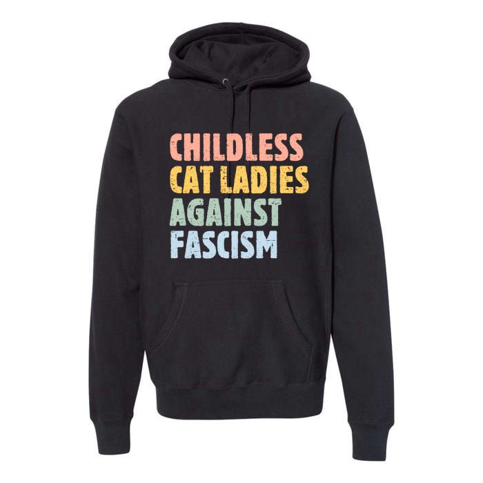 Childless Cat Ladies Against Fascism Kamala Harris 2024 Premium Hoodie