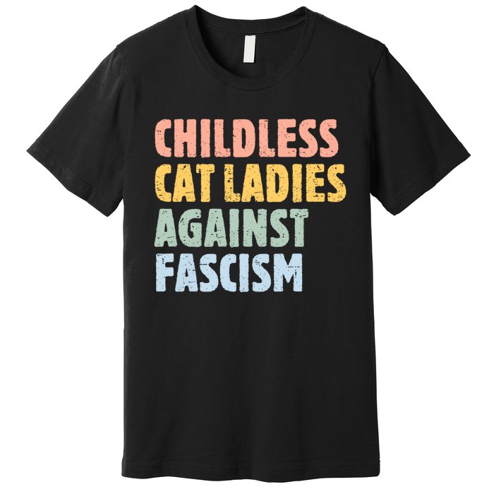 Childless Cat Ladies Against Fascism Kamala Harris 2024 Premium T-Shirt