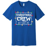 Christmas Crew LetS Get Lit Matching Family Christmas Meaningful Gift Premium T-Shirt