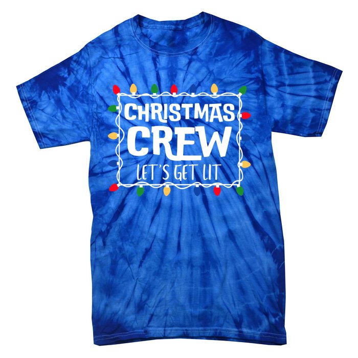 Christmas Crew LetS Get Lit Matching Family Christmas Meaningful Gift Tie-Dye T-Shirt