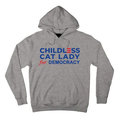 Childless Cat Lady For Democracy Voting Election 2024 Usa Tall Hoodie