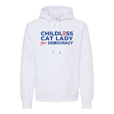 Childless Cat Lady For Democracy Voting Election 2024 Usa Premium Hoodie