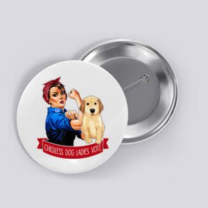 Childless Cat Ladies Vote Dog The Riveter Dog Owner Meme Button