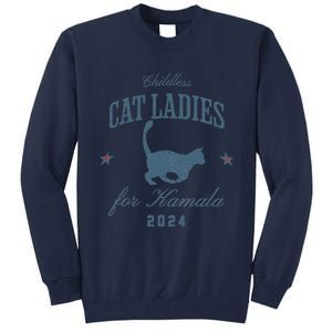 Childless Cat Ladies For Kamala 2024 Harris 47 Election 2024 Tall Sweatshirt