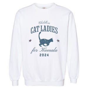 Childless Cat Ladies For Kamala 2024 Harris 47 Election 2024 Garment-Dyed Sweatshirt