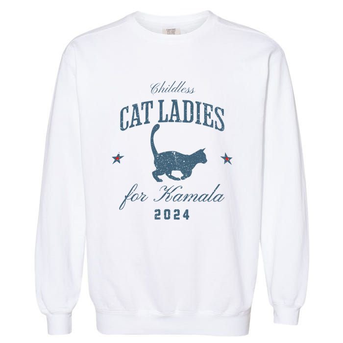 Childless Cat Ladies For Kamala 2024 Harris 47 Election 2024 Garment-Dyed Sweatshirt