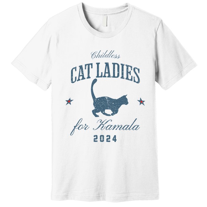 Childless Cat Ladies For Kamala 2024 Harris 47 Election 2024 Premium T-Shirt