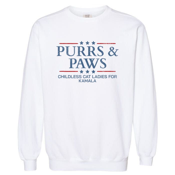 Childless Cat Lady 2024 Ladies Voting Kamala Purrs And Paws Garment-Dyed Sweatshirt