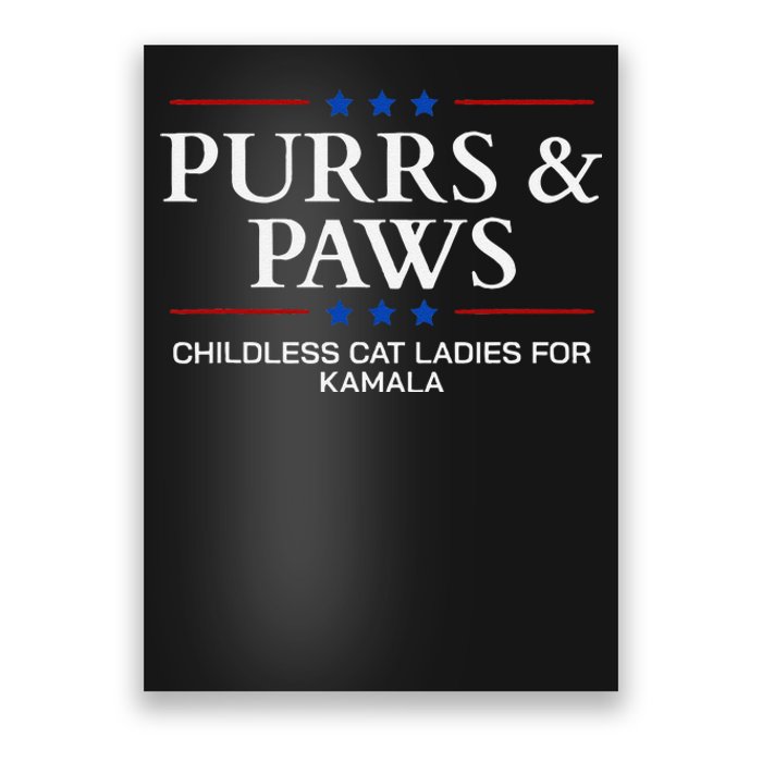 Childless Cat Lady 2024 Ladies Voting Kamala Purrs And Paws Poster