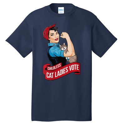 Childless Cat Ladies Vote Rosie Cat Funny Tall T-Shirt