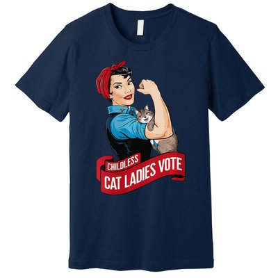 Childless Cat Ladies Vote Rosie Cat Funny Premium T-Shirt