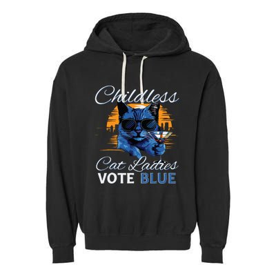 Childless Cat Ladies Vote Blue In November Kamala President Garment-Dyed Fleece Hoodie