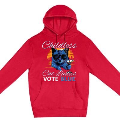 Childless Cat Ladies Vote Blue In November Kamala President Premium Pullover Hoodie