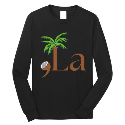 Coconut Comma + La 2024 Gift Funny Long Sleeve Shirt