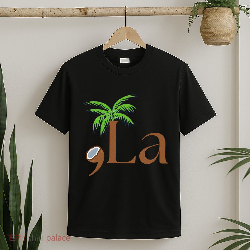 Coconut Comma + La 2024 Gift Funny T-Shirt