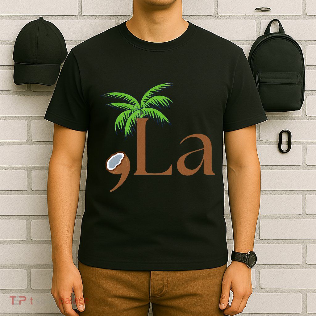 Coconut Comma + La 2024 Gift Funny T-Shirt