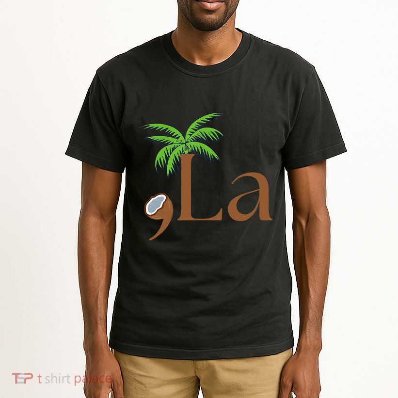 Coconut Comma + La 2024 Gift Funny Tall T-Shirt