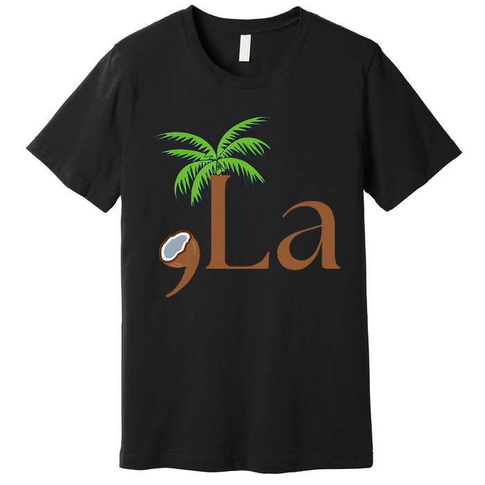 Coconut Comma + La 2024 Gift Funny Premium T-Shirt