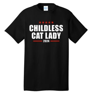 Childless Cat Lady 2024 Childless Cat Lady Tall T-Shirt