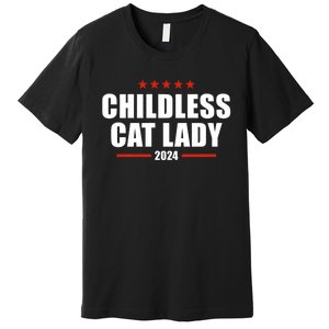 Childless Cat Lady 2024 Childless Cat Lady Premium T-Shirt